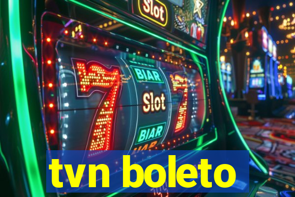 tvn boleto